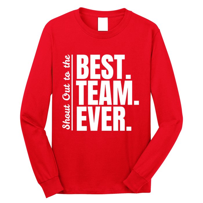 Shout Out To Best Team Ever Employee Appreciation Team Long Sleeve Shirt