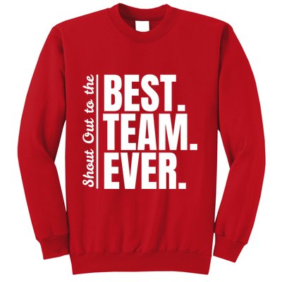 Shout Out To Best Team Ever Employee Appreciation Team Sweatshirt
