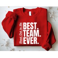 Shout Out To Best Team Ever Employee Appreciation Team Sweatshirt