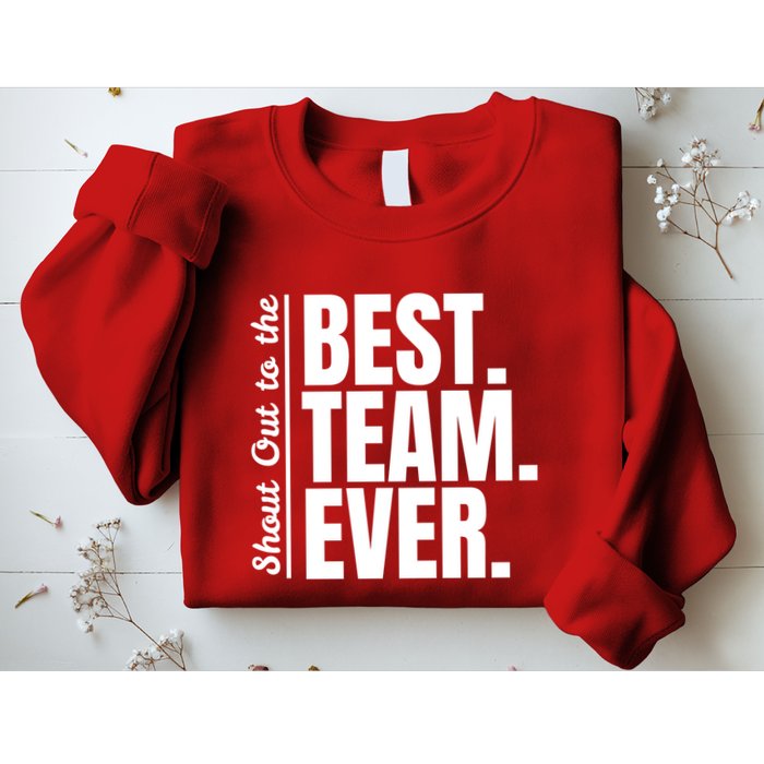 Shout Out To Best Team Ever Employee Appreciation Team Sweatshirt