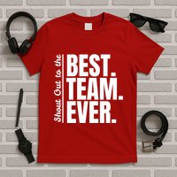 Shout Out To Best Team Ever Employee Appreciation Team T-Shirt
