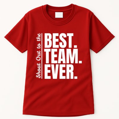 Shout Out To Best Team Ever Employee Appreciation Team Tall T-Shirt