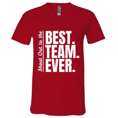 Shout Out To Best Team Ever Employee Appreciation Team V-Neck T-Shirt