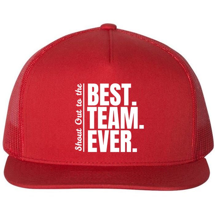 Shout Out To Best Team Ever Employee Appreciation Team Flatbill Hat