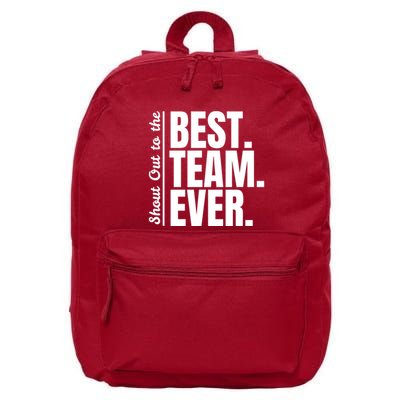 Shout Out To Best Team Ever Employee Appreciation Team 16 in Basic Backpack