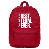 Shout Out To Best Team Ever Employee Appreciation Team 16 in Basic Backpack