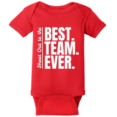 Shout Out To Best Team Ever Employee Appreciation Team Baby Bodysuit