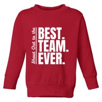 Shout Out To Best Team Ever Employee Appreciation Team Toddler Sweatshirt