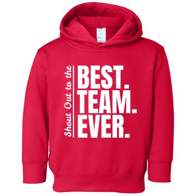 Shout Out To Best Team Ever Employee Appreciation Team Toddler Hoodie
