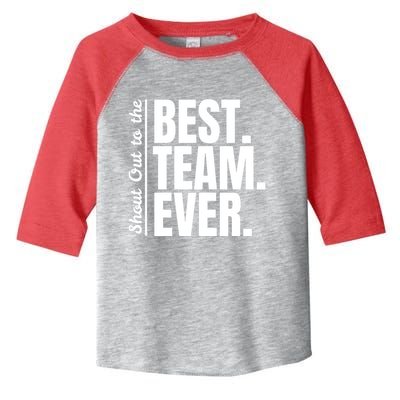 Shout Out To Best Team Ever Employee Appreciation Team Toddler Fine Jersey T-Shirt