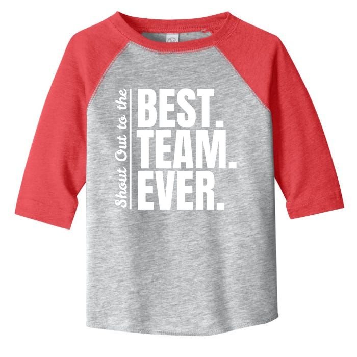 Shout Out To Best Team Ever Employee Appreciation Team Toddler Fine Jersey T-Shirt