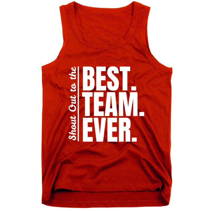 Shout Out To Best Team Ever Employee Appreciation Team Tank Top