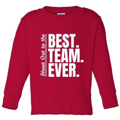 Shout Out To Best Team Ever Employee Appreciation Team Toddler Long Sleeve Shirt