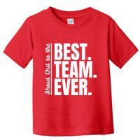 Shout Out To Best Team Ever Employee Appreciation Team Toddler T-Shirt