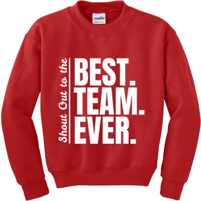Shout Out To Best Team Ever Employee Appreciation Team Kids Sweatshirt