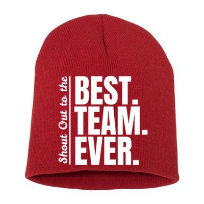 Shout Out To Best Team Ever Employee Appreciation Team Short Acrylic Beanie