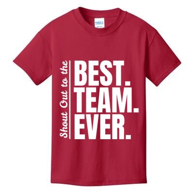 Shout Out To Best Team Ever Employee Appreciation Team Kids T-Shirt