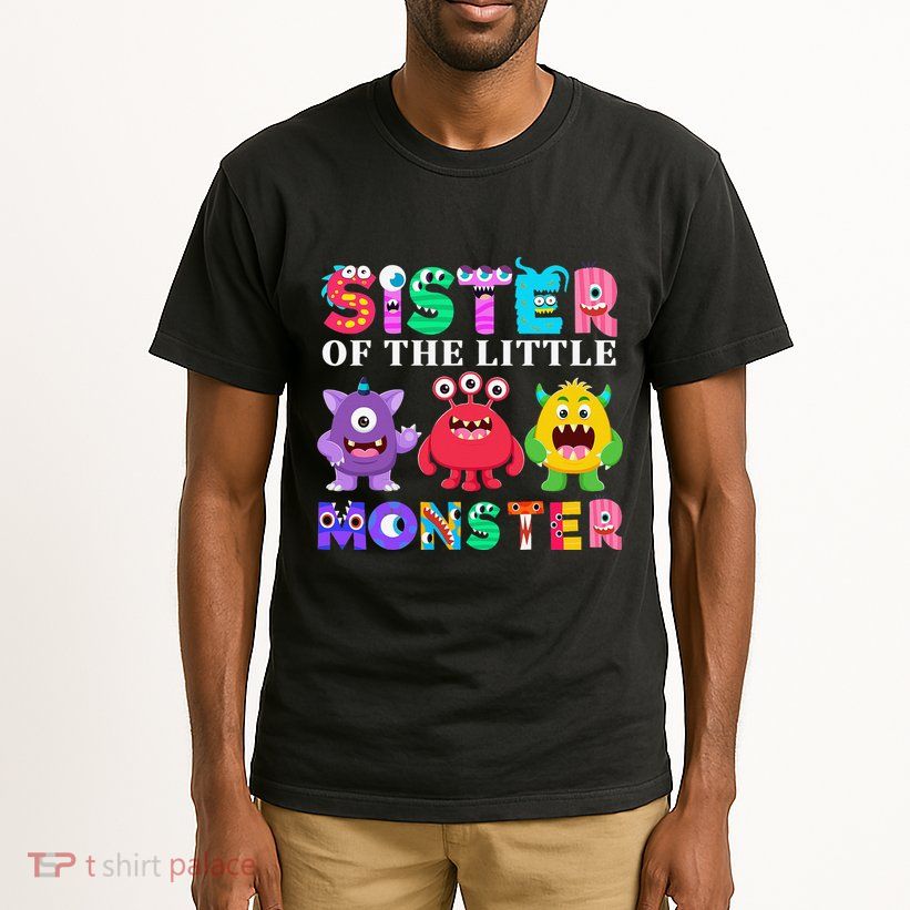 Sister Of The Little Monster Birthday Party Family Monster Tall T-Shirt