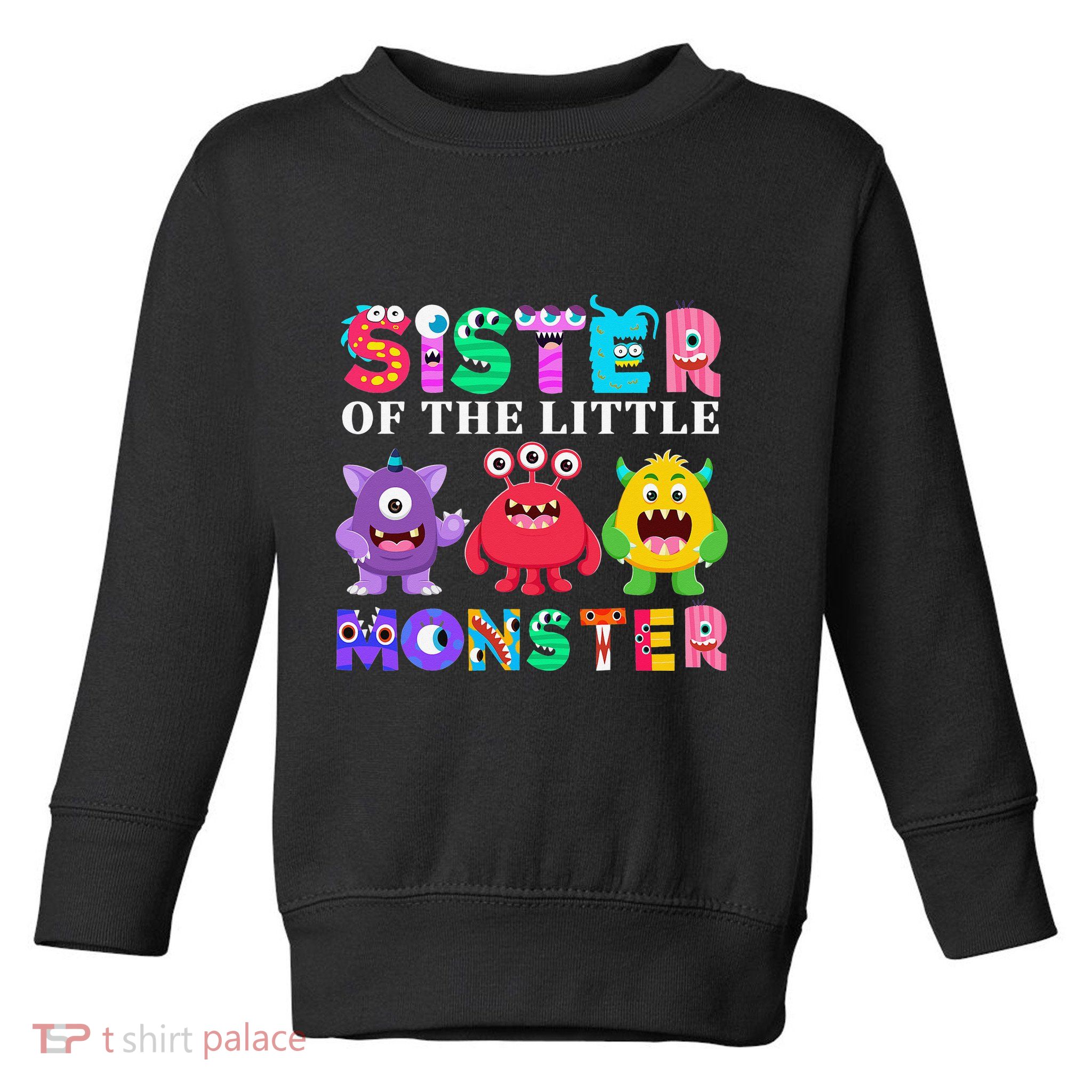 Sister Of The Little Monster Birthday Party Family Monster Toddler Sweatshirt