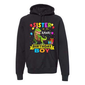 Sister of the Birthday TRex RAWR Dinosaur Birthday Premium Hoodie