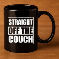 Straight Off The Couch Funny Football Offensive Lineman 11oz C Handle Ceramic Mug