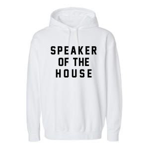 Speaker Of The House Shirt Funny Political Parody Garment-Dyed Fleece Hoodie