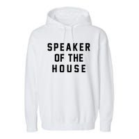 Speaker Of The House Shirt Funny Political Parody Garment-Dyed Fleece Hoodie