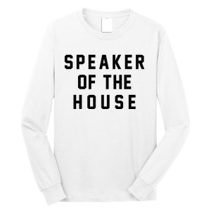 Speaker Of The House Shirt Funny Political Parody Long Sleeve Shirt