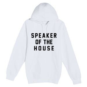 Speaker Of The House Shirt Funny Political Parody Premium Pullover Hoodie