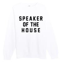 Speaker Of The House Shirt Funny Political Parody Premium Crewneck Sweatshirt