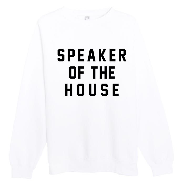 Speaker Of The House Shirt Funny Political Parody Premium Crewneck Sweatshirt