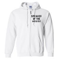 Speaker Of The House Shirt Funny Political Parody Full Zip Hoodie