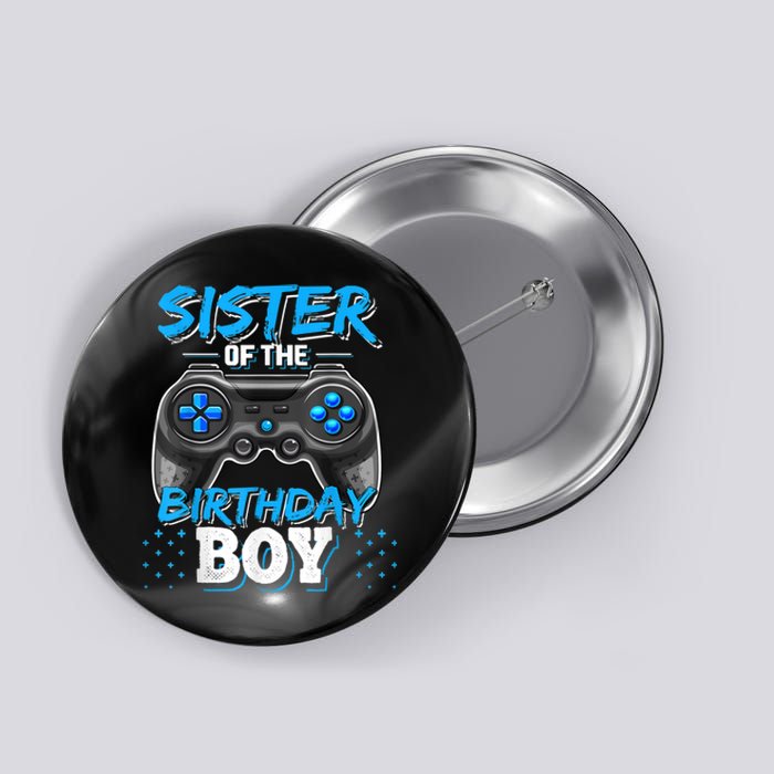 Sister Of The Birthday Boy Matching Video Game Birthday Gift Button