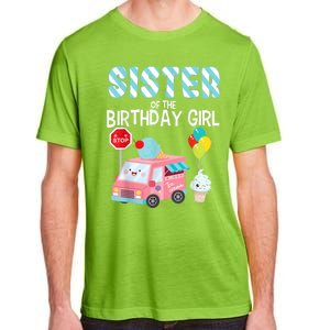 Sister Of The Birthday Girl Ice Cream Truck Bday Party Adult ChromaSoft Performance T-Shirt