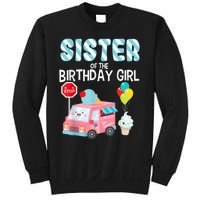 Sister Of The Birthday Girl Ice Cream Truck Bday Party Sweatshirt