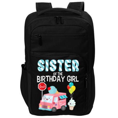 Sister Of The Birthday Girl Ice Cream Truck Bday Party Impact Tech Backpack