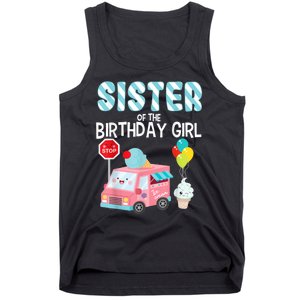 Sister Of The Birthday Girl Ice Cream Truck Bday Party Tank Top