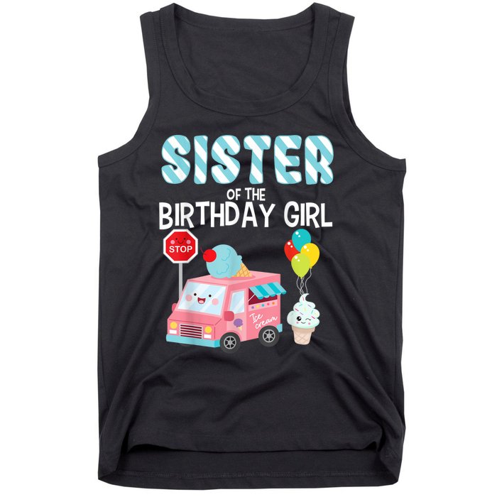 Sister Of The Birthday Girl Ice Cream Truck Bday Party Tank Top