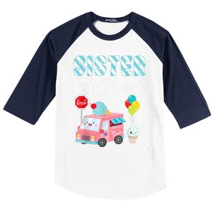 Sister Of The Birthday Girl Ice Cream Truck Bday Party Baseball Sleeve Shirt