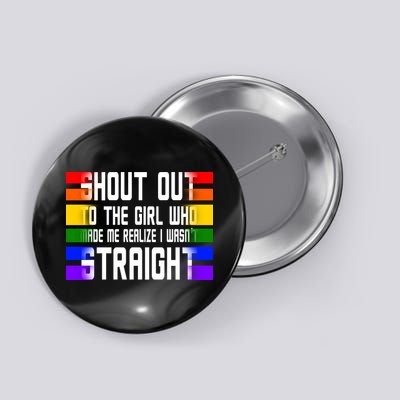 Shout Out To The Girl Who Made Me Realize I Wasn't Straight Button