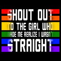 Shout Out To The Girl Who Made Me Realize I Wasn't Straight Kids T-Shirt