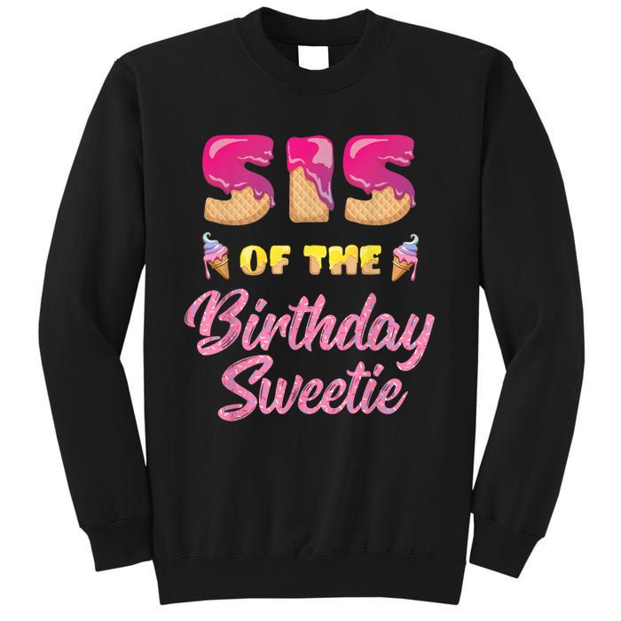 Sis Of The Birthday Sweetie Ice Cream Birthday Sweatshirt