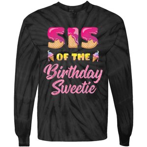 Sis Of The Birthday Sweetie Ice Cream Birthday Tie-Dye Long Sleeve Shirt