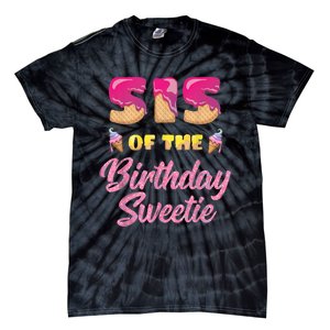 Sis Of The Birthday Sweetie Ice Cream Birthday Tie-Dye T-Shirt