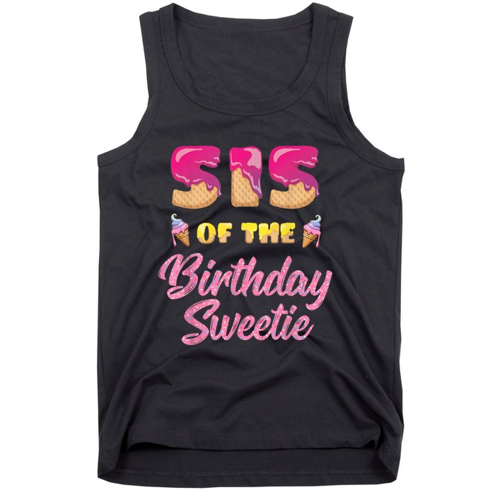 Sis Of The Birthday Sweetie Ice Cream Birthday Tank Top