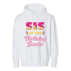 Sis Of The Birthday Sweetie Ice Cream Birthday Garment-Dyed Fleece Hoodie