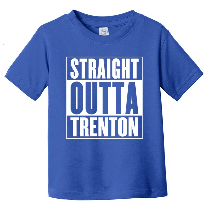 Straight Outta Trenton Gift Meaningful Gift Toddler T-Shirt