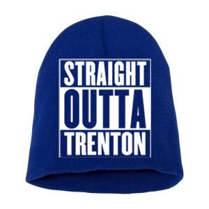 Straight Outta Trenton Gift Meaningful Gift Short Acrylic Beanie