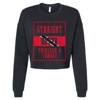 Straight Outta Trinidad & Tobago Trinidadian Flag Pride Cropped Pullover Crew