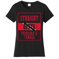 Straight Outta Trinidad & Tobago Trinidadian Flag Pride Women's T-Shirt